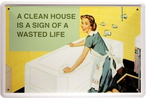 Blechschild " Ein sauberes Haus..."