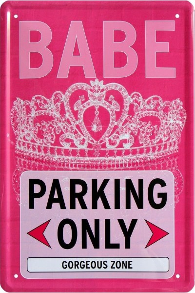 Blechschild " Babe Parking Only Princess "