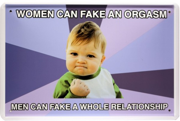 Blechschild " Women can fake... "