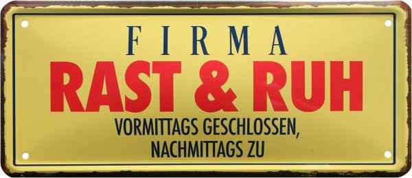 Blechschild " Firma Rast & Ruh... Büro Werkstatt"