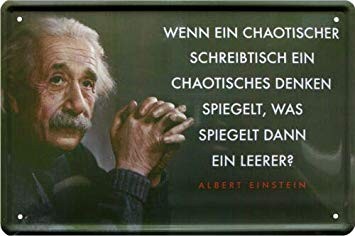 Blechschild " Albert Einstein - Chaotischer Schreibtisch-Chaotisch Denken"