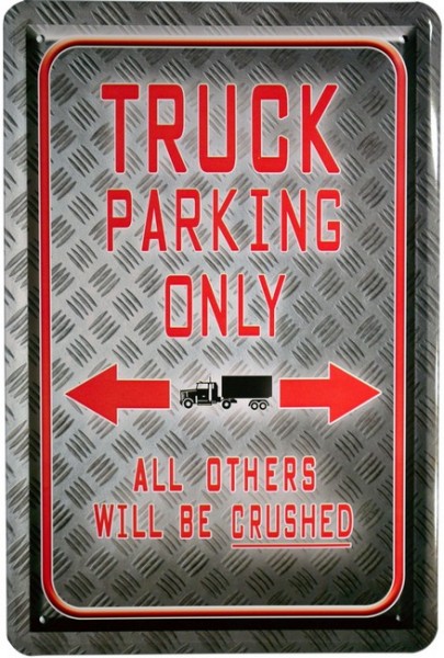 Blechschild "Truck parking only "